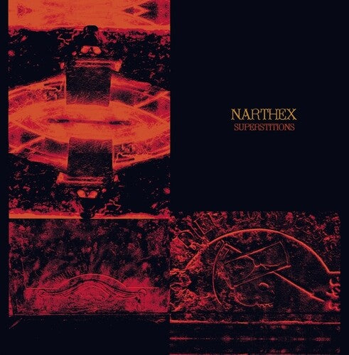NARTHEX - SUPERSTITIONS