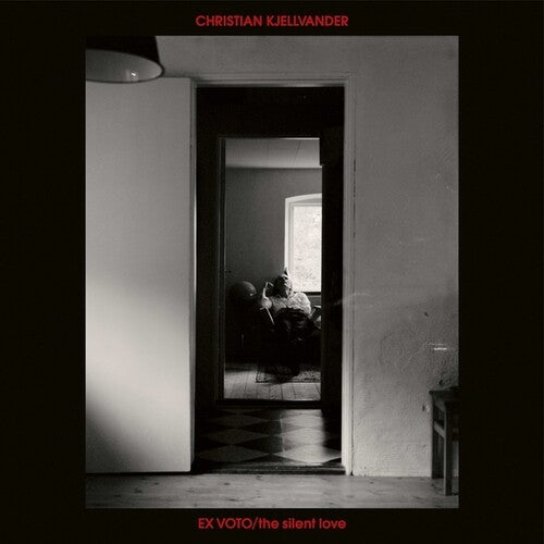 KJELLVANDER,CHRISTIAN - EX VOTO / SILENT LOVE