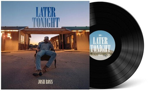ROSS,JOSH - LATER TONIGHT