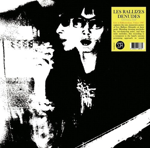 RALLIZES DENUDES - CRITICAL TRIP: LIVE ROKUMEIKAN TOKYO 13TH MAY 1987