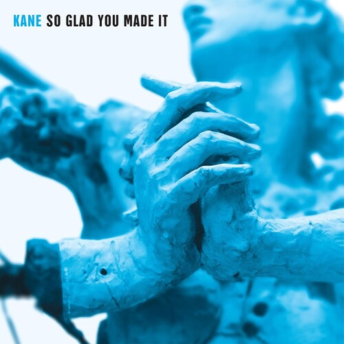 Kane – So Glad You Made It