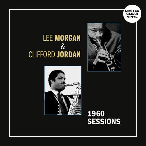MORGAN,LEE / JORDAN,CLIFFORD - 1960 SESSIONS