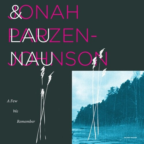 PARZEN-JOHNSON,JONAH / LAU NAU - FEW WE REMEMBER