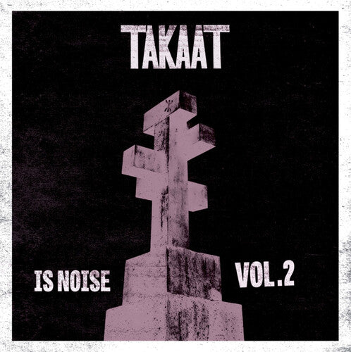 TAKAAT - IS NOISE VOL. 2