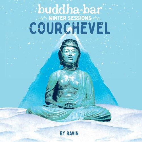 BUDDHA BAR: WINTER SESSIONS IN COURCHEVEL / VAR - BUDDHA BAR: WINTER SESSIONS IN COURCHEVEL / VAR