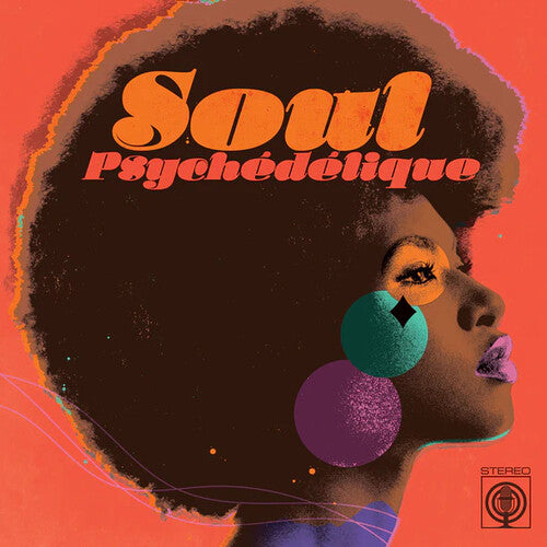 SOUL PSYCHEDELIQUE: SOUNDS OF PSYCHEDELIC SOUL & - SOUL PSYCHEDELIQUE: SOUNDS OF PSYCHEDELIC SOUL &