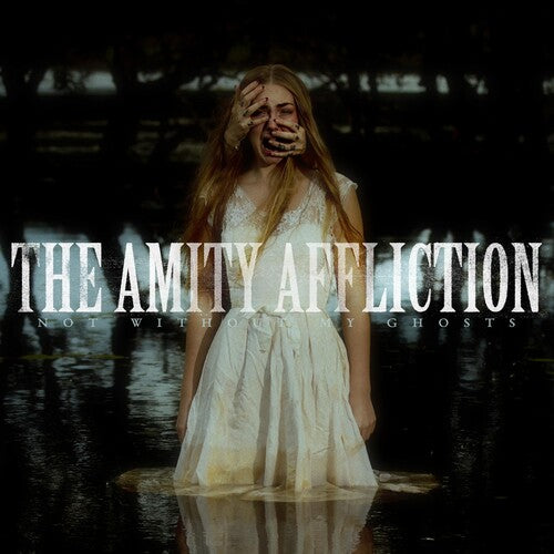 AMITY AFFLICTION - NOT WITHOUT MY GHOSTS