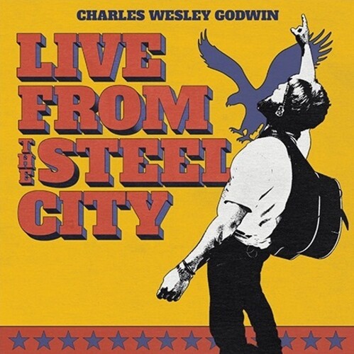 GODWIN,CHARLES WESLEY - LIVE FROM THE STEEL CITY