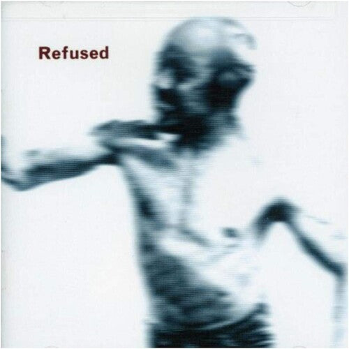 Refused – Songs To Fan The Flames Of Discontent