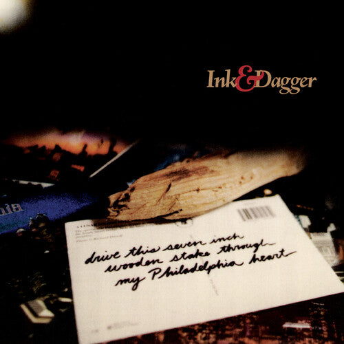 Ink & Dagger - Drive This 7 Inch Stake Through My Philadelphia Heart