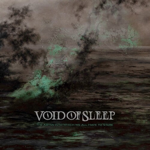 VOID OF SLEEP - ABYSS INTO WHICH WE ALL HAVE TO STARE