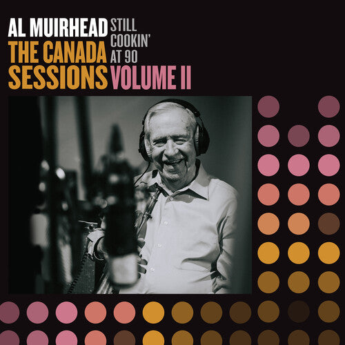 MUIRHEAD,AL - STILL COOKIN' AT 90: THE CANADA SESSIONS 2