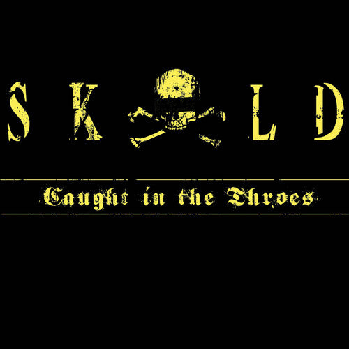 SKOLD - CAUGHT IN THE THROES