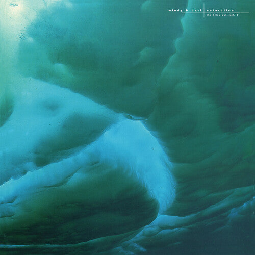 WINDY & CARL - ANTARCTICA: BLISS OUT VOL.2