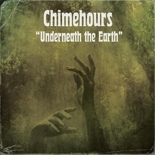 CHIMEHOURS - UNDERNEATH THE EARTH