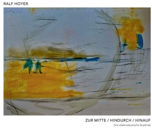 HOYER,RALF - ZUR MITTE / HINDURCH / HINAUF