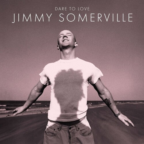 SOMERVILLE,JIMMY - DARE TO LOVE (30TH ANNIVERSARY EDITION)