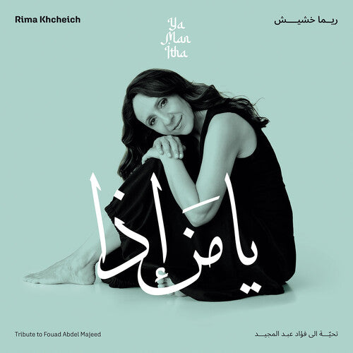 KHCHEICH,RIMA - YA MAN ITHA - TRIBUTE TO FOUAD ABDEL MAJEED
