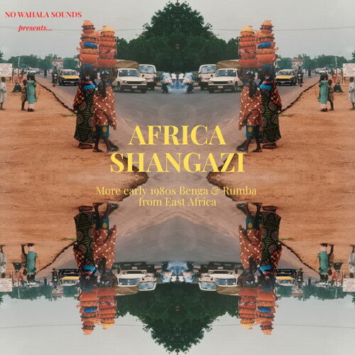 AFRICA SHANGAZI: MORE EARLY 1980S BENGA & RUMBA - AFRICA SHANGAZI: MORE EARLY 1980S BENGA & RUMBA
