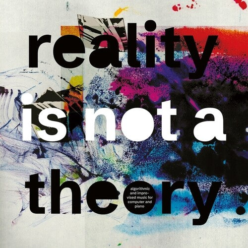FELL,MARK / THOMAS,PAT - REALITY IS NOT A THEORY