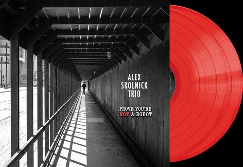 SKOLNICK,ALEX TRIO - PROVE YOU'RE NOT A ROBOT