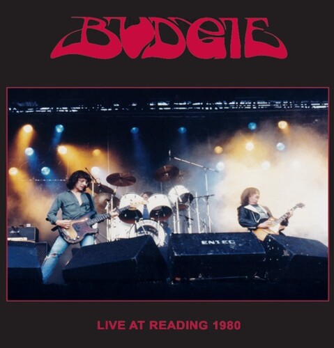 BUDGIE - LIVE IN READING 1980