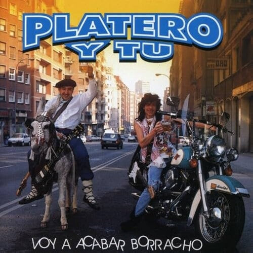 PLATERO Y TU - VOY A ACABAR BORRACHO