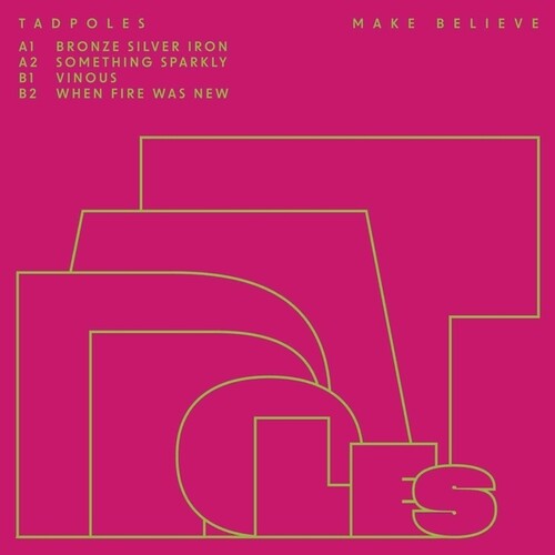 TADPOLES - MAKE BELIEVE