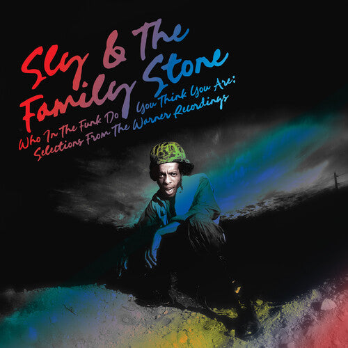 SLY & FAMILY STONE - WHO IN THE FUNK DO YOU THINK YOU ARE: SELECTIONS