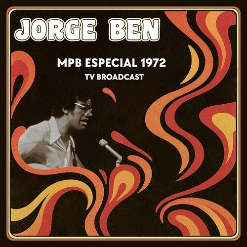BEN,JORGE - MPB ESPECIAL 1972 TV BROADCAST