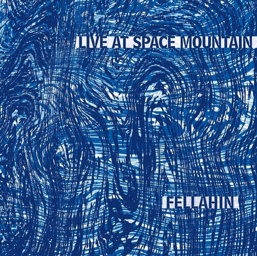 FELLAHIN - LIVE AT SPACE MOUNTAIN