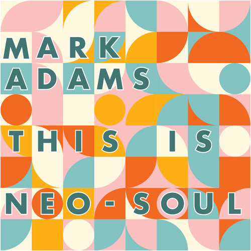 Mark Adams – This is Neo-Soul