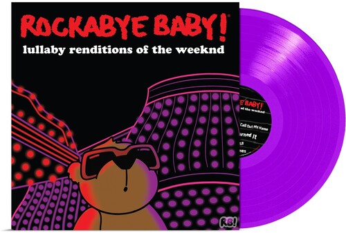 ROCKABYE BABY! - LULLABY RENDITIONS OF THE WEEKND