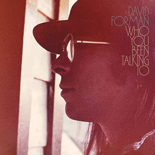 David Forman – Who You Been Talking To