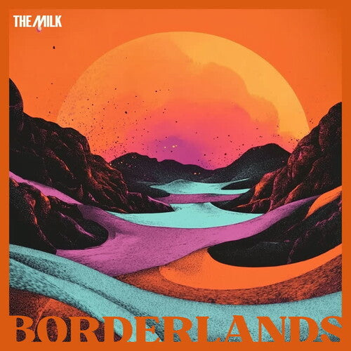 The Milk – Borderlands