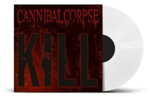 CANNIBAL CORPSE - KILL - UK EXCLUSIVE WHITE VINYL