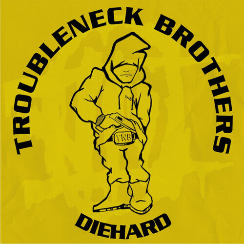 TROUBLENECK BROTHERS - DIEHARD RARE & UNRELEASED (1990-1993)