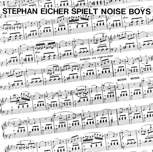 EICHER,STEPHAN - SPIELT NOISE BOYS