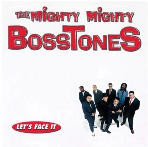MIGHTY MIGHTY BOSSTONES - LET'S FACE IT