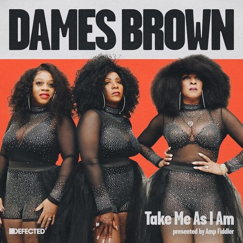BROWN,DAMES - TAKE ME AS I AM (PRESENTED BY AMP FIDDLER)