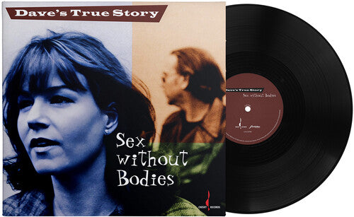 DAVE'S TRUE STORY - SEX WITHOUT BODIES