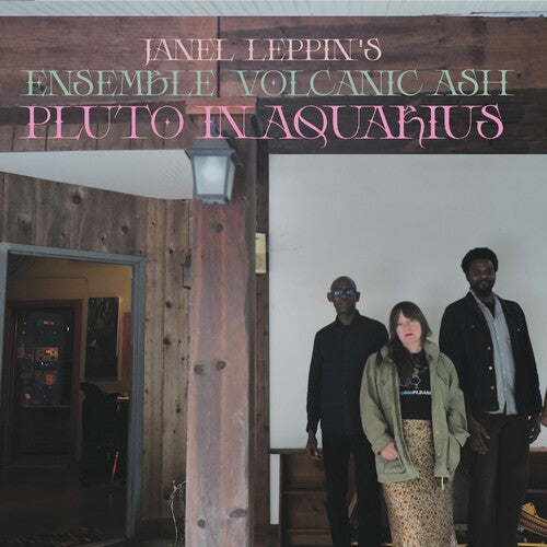 LEPPIN,JANEL - ENSEMBLE VOLCANIC ASH : PLUTO IN AQUARIUS