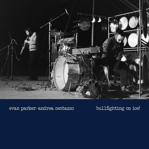 PARKER,EVAN / CENTAZZO,ANDREA - BULLFIGHTING ON ICE: LIVE IN PADOVA 1977