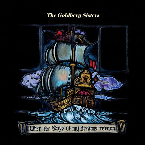 GOLDBERG SISTERS - WHEN THE SHIPS OF MY DREAMS RETURN