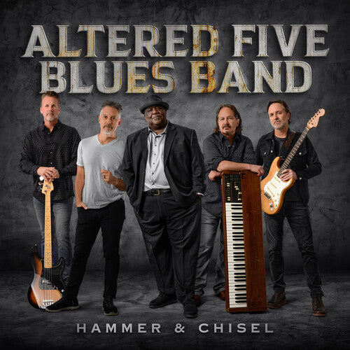 Altered Five Blues Band – Hammer & Chisel