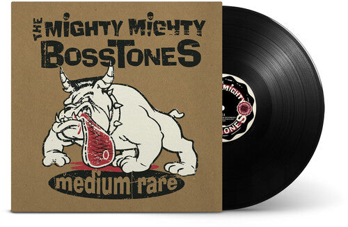 MIGHTY MIGHTY BOSSTONES - MEDIUM RARE
