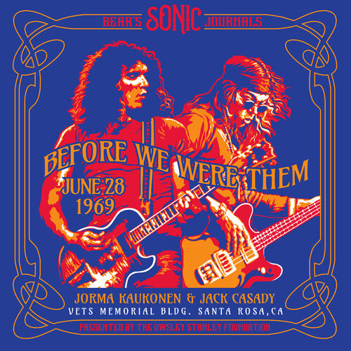 KAUKONEN,JORMA / CASADY,JACK - BEAR'S SONIC JOURNALS: BEFORE WE WERE THEM