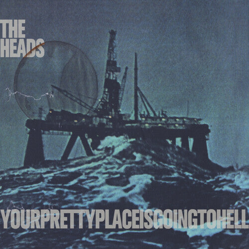 HEADS - YOURPRETTYPLACEISGOINGTOHELL