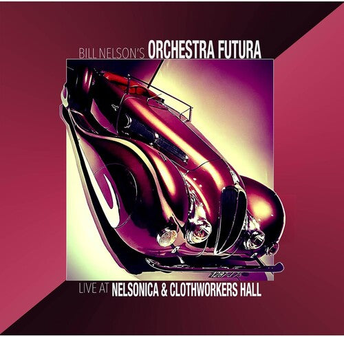 Nelson, Bill Orchestra Futura - Live At Nelsonica & Clothworkers Hall