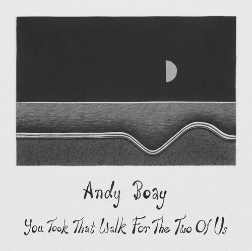 BOAY,ANDY - YOU TOOK THAT WALK FOR THE TWO OF US